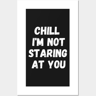 Funny Gym For Men Workout Chill Im Not Staring At You Posters and Art